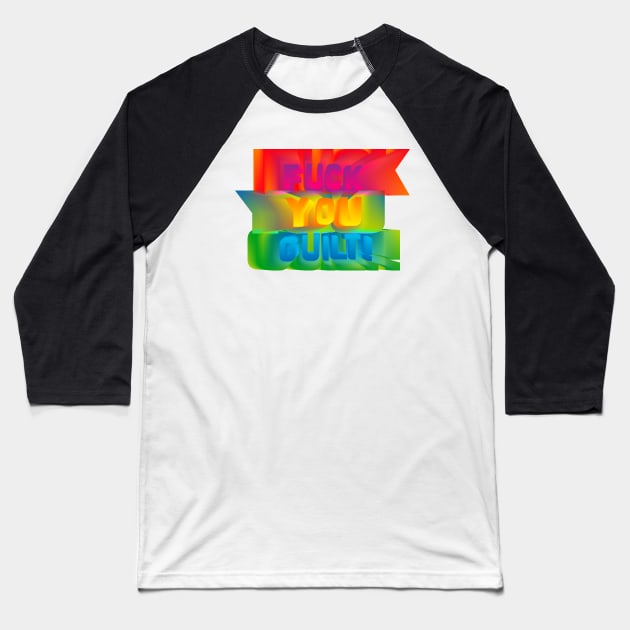 F*CK YOU GUILT! Baseball T-Shirt by Mr. 808